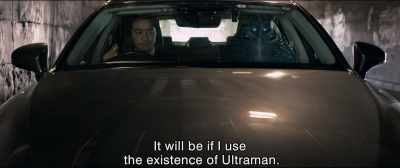 It will be if I use
the existence of Ultraman. - Shin Ultraman
