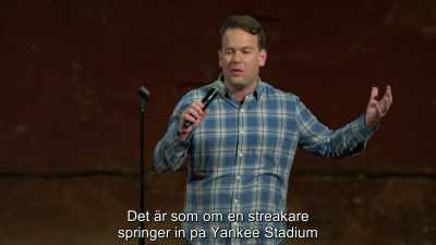 It's like if a streaker ran
onto Yankee Stadium, - Mike Birbiglia: Thank God for Jokes