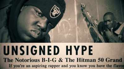 It's like, "Yo, you see Big in 'Unsigned'?" - Biggie: I Got a Story to Tell