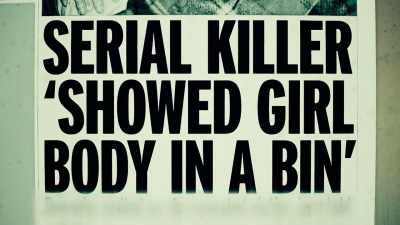 I've killed this man
in the wheelie bin." - Britain’s Most Evil Killers