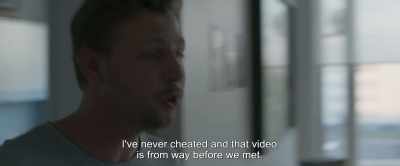 I've never cheated and that video
is from way before we met. - Under the Tree