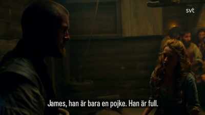 James, he's a boy. He's
drunk. He knows no better. - Jamestown