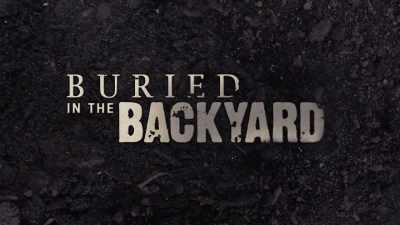 JAY: This leads to a whole
another investigation. - Buried In The Backyard