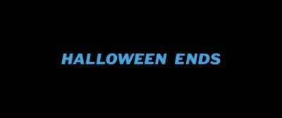 (John Carpenter's
"Halloween" theme plays) - Halloween Ends