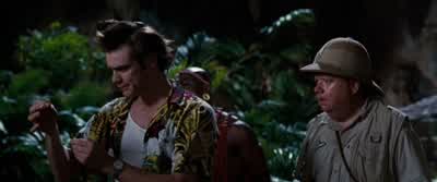 Just as I suspected. - Ace Ventura: When Nature Calls