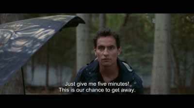 Just give me five minutes!
This is our chance to get away. - Lake of Death