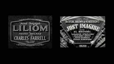 "Just Imagine" and "Liliom"
were the big ones. - A Brief History of the Future