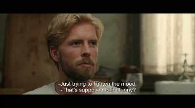 - Just trying to lighten the mood.
- That's supposed to be funny? - Lake of Death