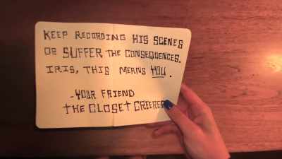 "Keep recording his scenes
or suffer the consequences. - He's Watching
