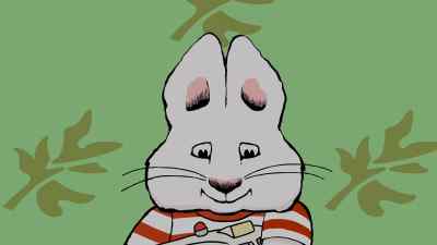 KIDS:
Max and Ruby! - Max and Ruby
