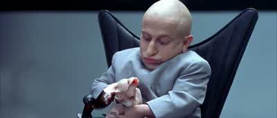 As you know every diabolical scheme that l've hatchedhas been thwarted by Austin PowersAnd why is that ladies and gentIemenYou never kill him when you get the chance and you're a dope - Austin Powers: The Spy Who Shagged Me