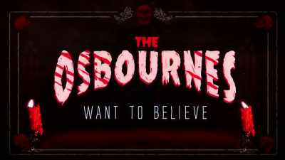 [laughter] - The Osbournes Want to Believe