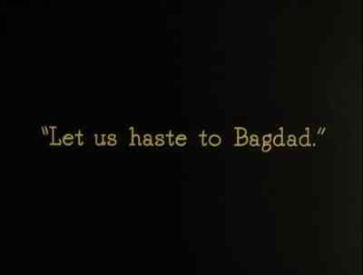 Let us haste to Bagdad. - The Thief of Bagdad