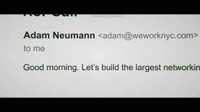 Let's build the largest
networking community on the planet" - WeWork: or The Making and Breaking of a $47 Billion Unicorn