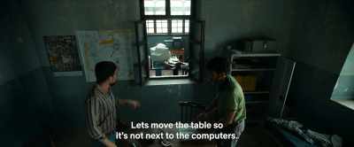 Let's move the table so that
it's not next to the computer. - The Engineer