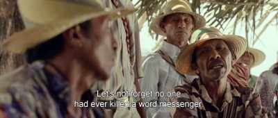 Let's not forget no one
had ever killed a word messenger. - Birds of Passage