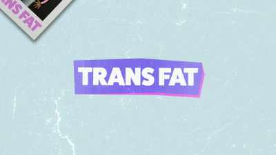 Let's start with the criminal
mastermind, trans fat. - What Am I Eating? With Zooey Deschanel