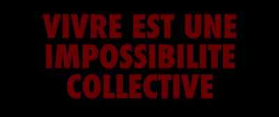 Life is a collective impossibility - Climax