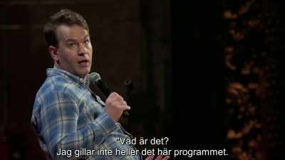 Like, "Hey! What's going on?
I don't like this show, either. - Mike Birbiglia: Thank God for Jokes