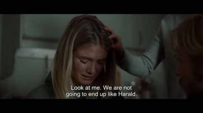 Look at me. We are not
going to end up like Harald. - Lake of Death