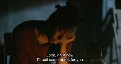 Look, right now,
I'll boil some herbs for you. - Swallow