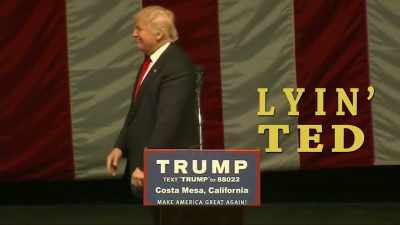 Lyin' Ted, Lyin'
Ted, Lyin' Ted, Lyin' Ted, - Trump: The Art of the Insult