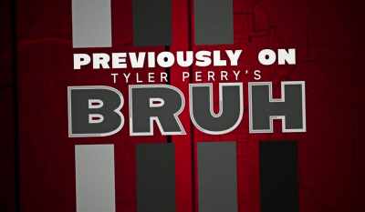 - MALE NARRATOR: Previously
on "Bruh." - Tyler Perry's Bruh