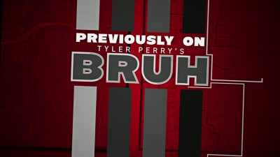 - MALE NARRATOR:
Previously on, "Bruh". - Tyler Perry's Bruh