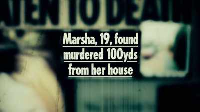 Marsha was killed
with a single blow - Britain’s Most Evil Killers
