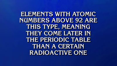 Mattea.
- What's transuranium? - Jeopardy! Masters