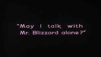 May I talk with
Mr.  Blizzard alone? - The Penalty