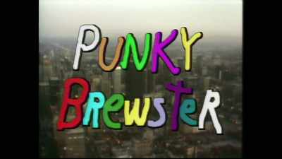* Maybe the world is blind - Punky Brewster