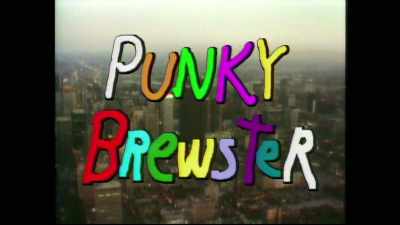 * Maybe the world is blind - Punky Brewster
