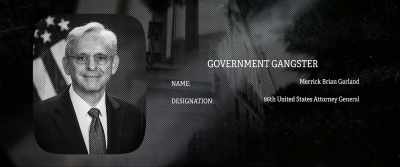 Merrick Garland is a key career - Government Gangsters