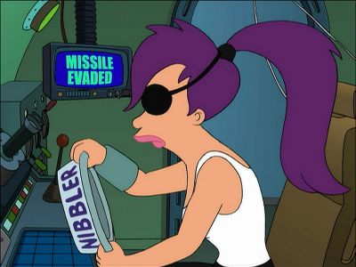- Missile evaded.
- Eyes are for chumps. - Futurama