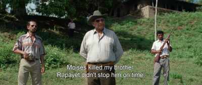 Moisés killed my brother.
Rapayet didn't stop him on time. - Birds of Passage