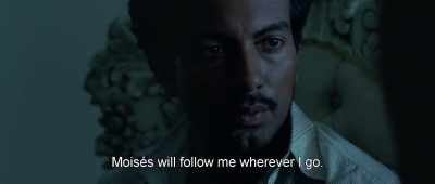 Moisés will follow me wherever I go. - Birds of Passage
