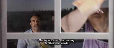 Monique. Finish the dusting.
Do that afterwards. - Up for Love