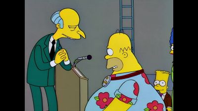 Mr. Burns, can you
make me thin again? - The Simpsons
