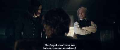 Mr. Gogol, can't you see
he's a common murderer? - Gogol. Viy