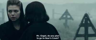 Mr. Gogol, do you plan
to go to Bear's Creek? - Gogol. Viy