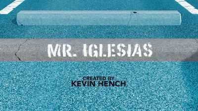 ♪ Mr. Iglesias ♪ - Mr. Iglesias