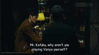 Mr. Kafuku, why aren't you
playing Vanya yourself? - Drive My Car