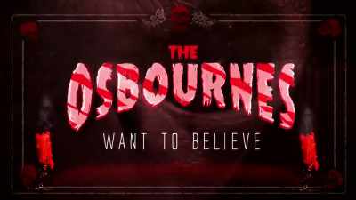 [music playing] - The Osbournes Want to Believe