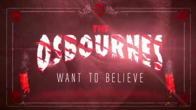 [music playing] - The Osbournes Want to Believe