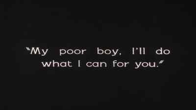 My poor boy, I will do
what I can for you. - The Penalty