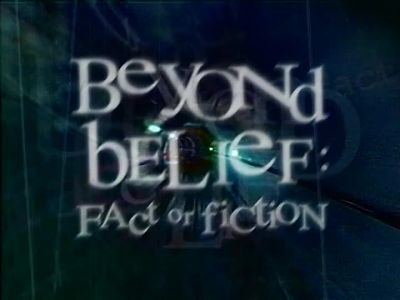 NARRATOR Beyond belief fact or fiction - Beyond Belief: Fact or Fiction