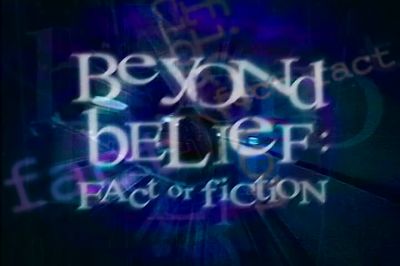 NARRATOR Beyond Belief - Beyond Belief: Fact or Fiction