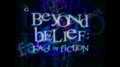 NARRATOR Beyond Belief - Beyond Belief: Fact or Fiction