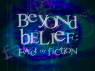 NARRATOR Beyond Belief - Beyond Belief: Fact or Fiction
